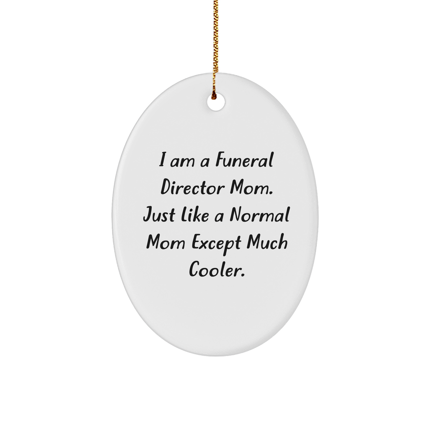 Funeral Director Mom Gifts for Christmas - 'I Am A Funeral Director Mom' Oval Ornament, Gifts from Family to Funeral Director, Unique Christmas Unique Gifts for Funeral Director - Image 1