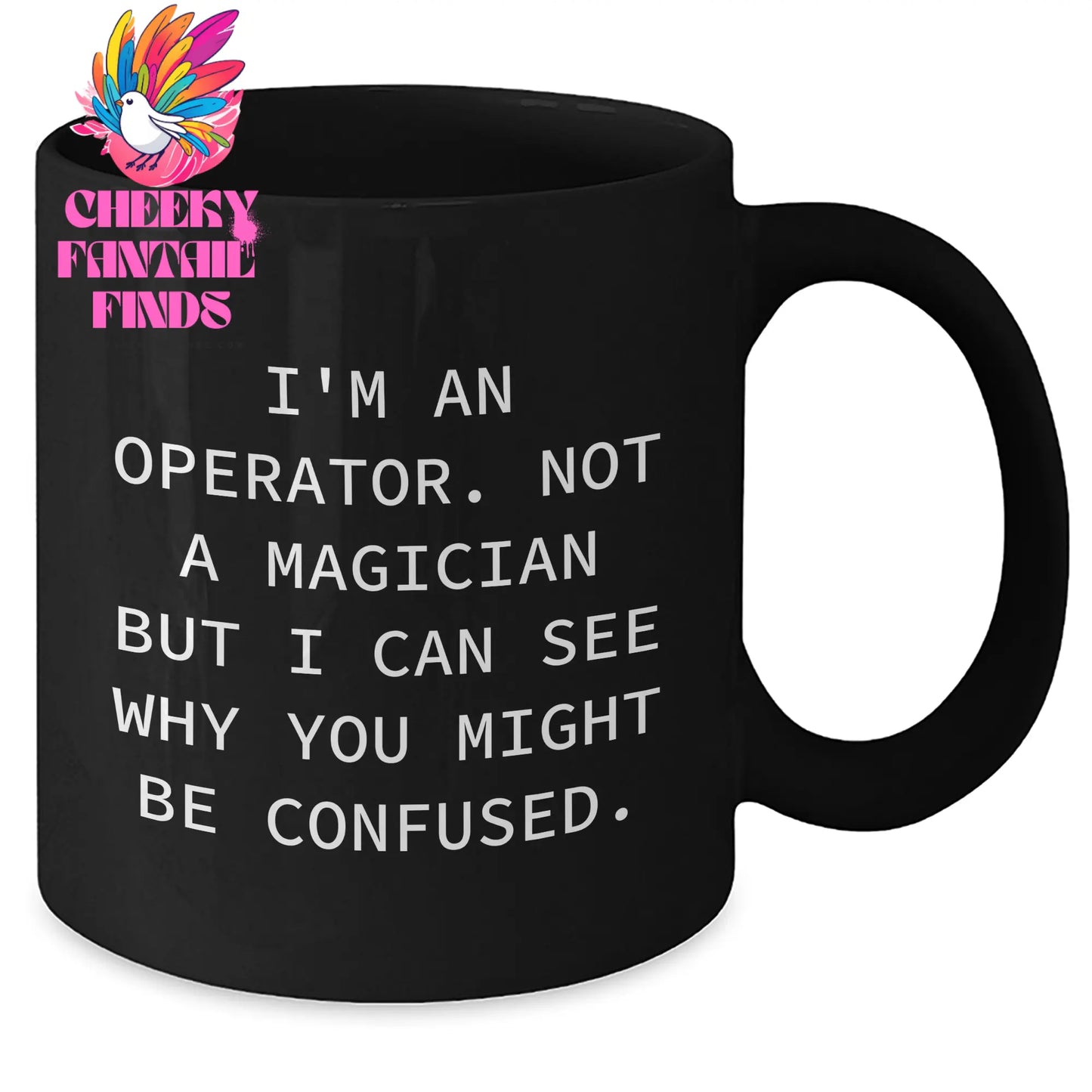 Operator Funny Black Coffee Mug, Gifts from Men for Operator, Unique Father's Day Unique Gifts - Additional