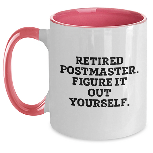 Postmaster Humor Funny Gifts from Men for Father's Day Unique Two Tone Coffee Mugs - Retired Postmaster. Figure It Out Yourself. - Main