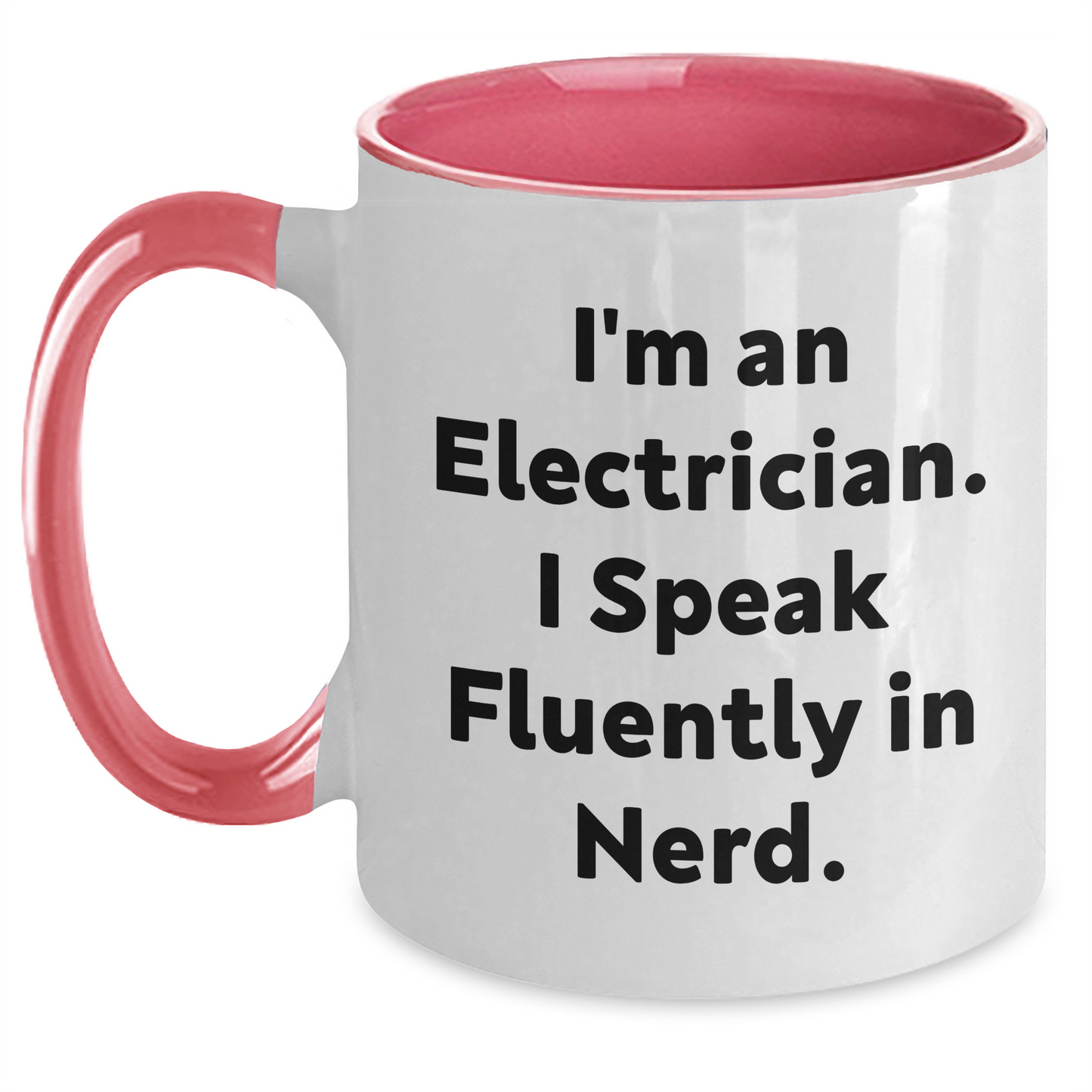 Gifts from Electricians for Electricians - I'm An Electrician. I Speak Fluently In genius. Two Tone Coffee Mug - Unique Father's Day Unique Gifts for Men - Main