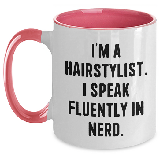 Hairstylist Gifts from Friends for Father's Day - Funny Two Tone Coffee Mug, I'm A Hairstylist. I Speak Fluently In genius. - Main