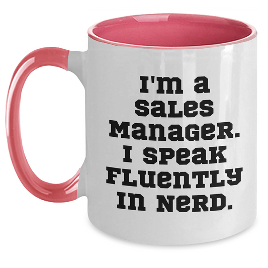Funny Sales Manager Gifts, I'm A Sales Manager. I Speak Fluently In genius., Two Tone Coffee Mug, Graduation Unique Gifts from Friends, Coworkers, Family - Main