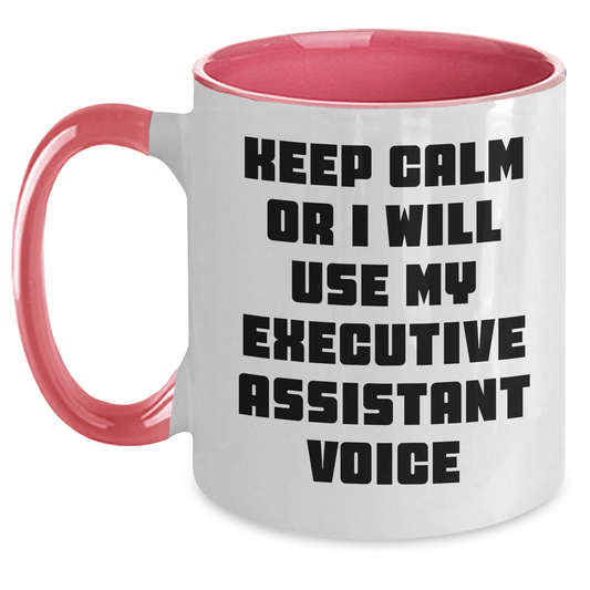 Funny Executive Assistant Gifts from Friends, Coworkers, or Family - Keep Calm Or I Will Use My Executive Assistant Voice Two Tone Coffee Mug, Perfect for Father's Day - Main