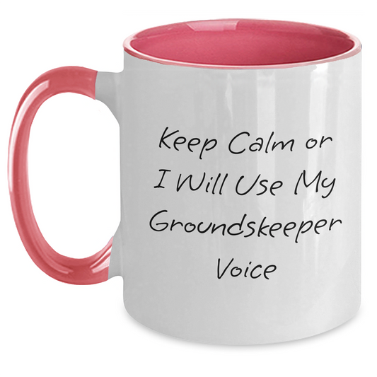 groundskeeper Gifts from Friends and Family - Keep Calm Or I Will Use My groundskeeper Voice Two Tone Coffee Mug for Graduation - Main