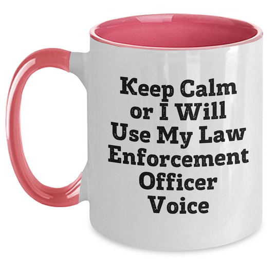 Funny Law Enforcement Officer Gifts from Friends - Keep Calm Or I Will Use My Law Enforcement Officer Voice Two Tone Coffee Mug, Father's Day Unique Gifts for Law Enforcement Officers - Main
