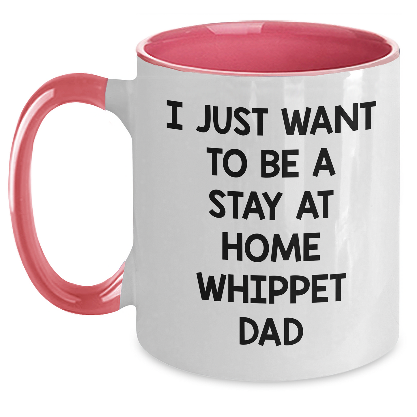 Funny Whippet Dog Dad Gift I Just Want To Be A Stay At Home Whippet Dad Two Tone Coffee Mug for Him - Gifts from Men to Whippet Dog Loving Family - Father's Day Unique Gifts - Main