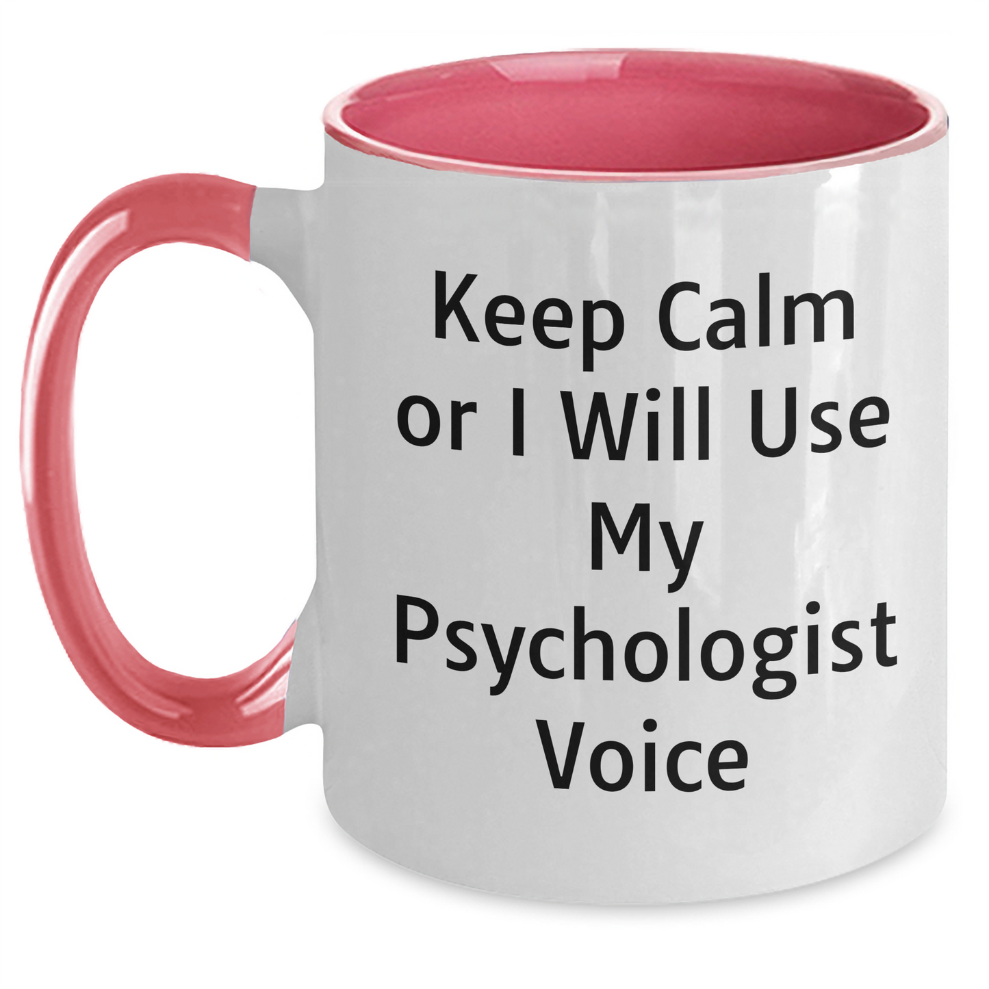 Funny Psychologist Gifts, Keep Calm Or I Will Use My Psychologist Voice, Two Tone Coffee Mug, Father's Day Unique Gifts from Men to Psychologists - Main