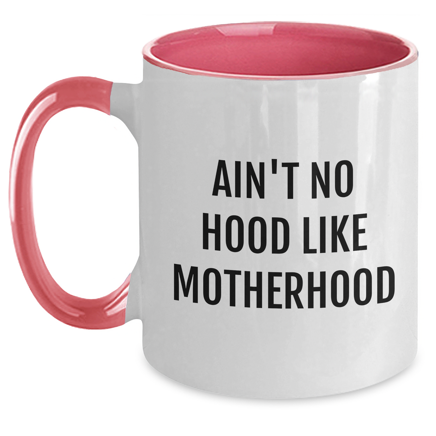 Funny Mom Quote Two Tone Coffee Mugs, Gifts from Mom to Mom on Graduation, Ain't No Hood Like Motherhood, 11oz Ceramic Mugs - Main