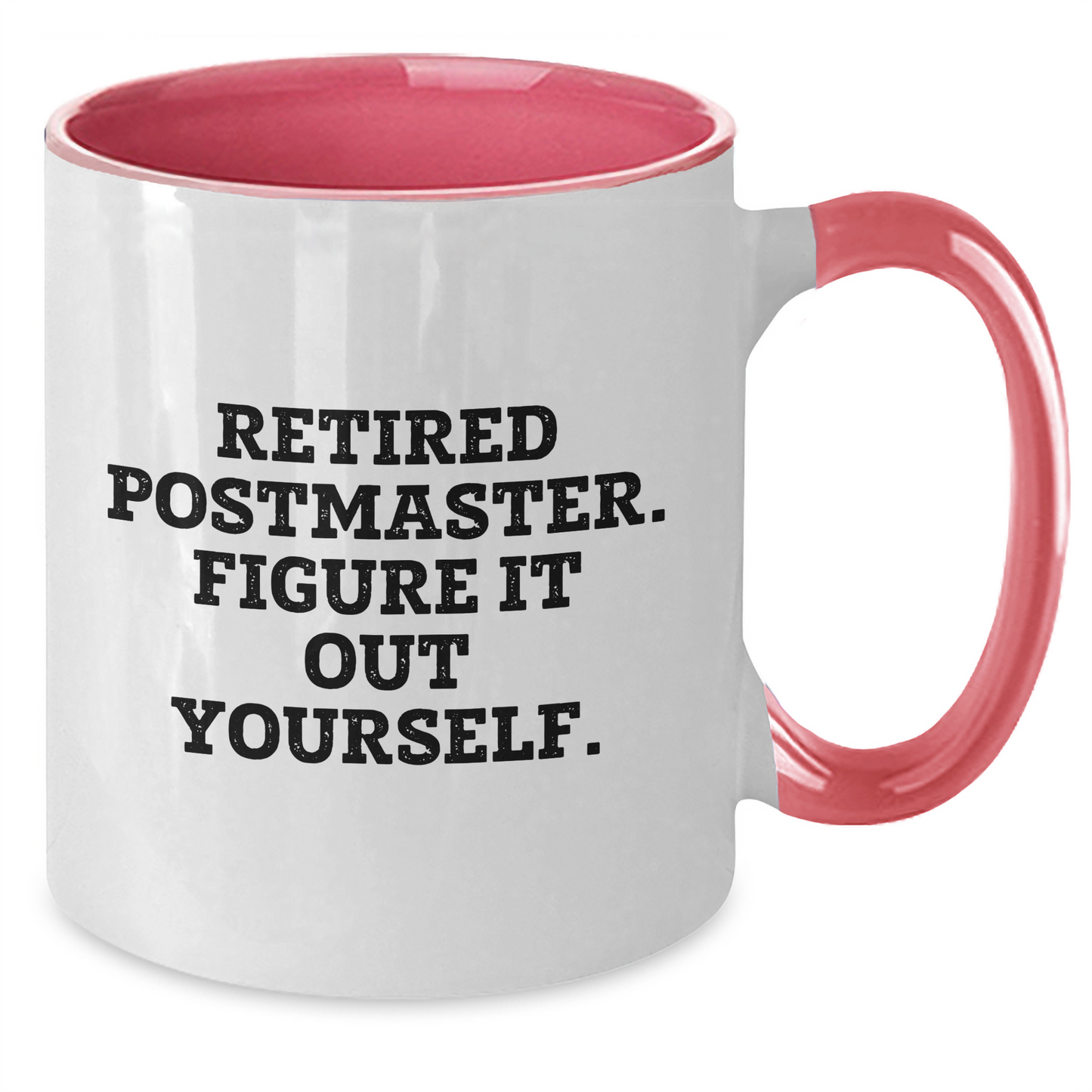 Postmaster Humor Funny Gifts from Men for Father's Day Unique Two Tone Coffee Mugs - Retired Postmaster. Figure It Out Yourself. - Additional