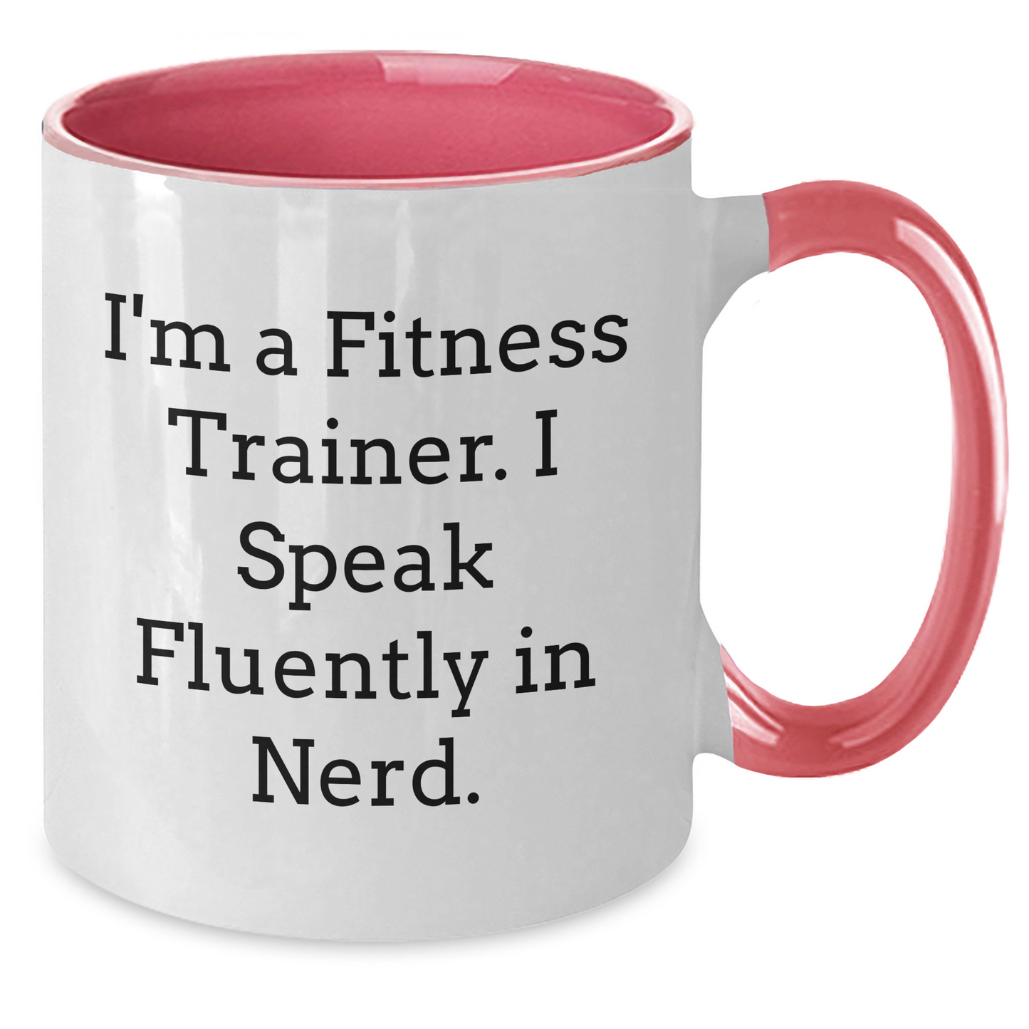 Fitness Trainer Humor Gift - I'm A Fitness Trainer. I Speak Fluently In genius. Two Tone Coffee Mug for Men Father's Day Unique Gifts from Men to Fitness Trainers - Additional