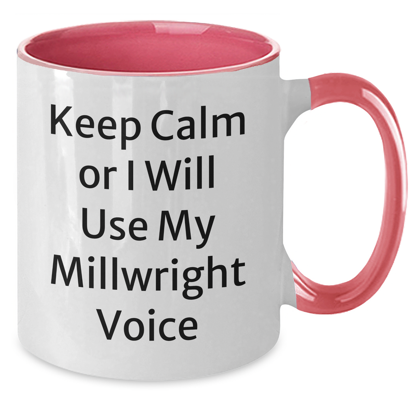 Millwright Humor Gifts from Men, Funny Two Tone Coffee Mug for Father's Day, Keep Calm and Millwright Voice, Unique Gifts for Him - Additional