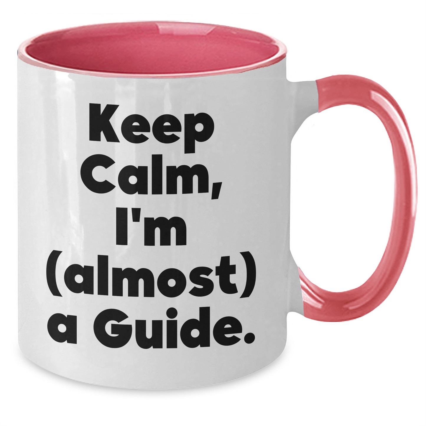 Funny Guide Gifts for Him and Her - Keep Calm, I'm (almost) A Guide. Two Tone Coffee Mug for Graduation - Additional