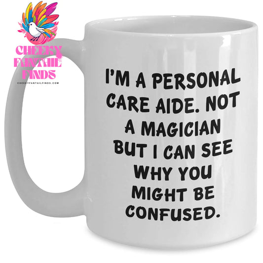 Personal Care Aide Humor White Coffee Mug Gifts from Men to Personal Care Aide, Funny Quote, Father's Day Unique Gifts - Main