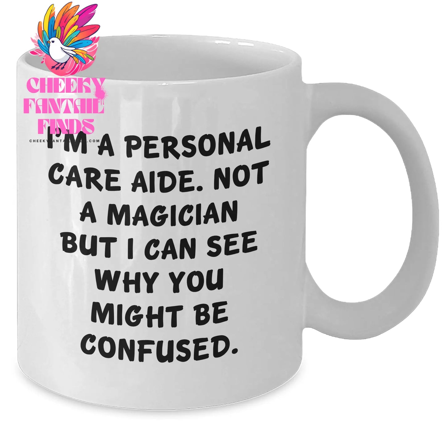 Personal Care Aide Humor White Coffee Mug Gifts from Men to Personal Care Aide, Funny Quote, Father's Day Unique Gifts - Additional