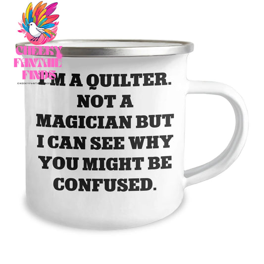 Quilter Gifts, Camping Mugs, Funny Quote, Father's Day, Gifts from Men, Gifts for Quilter - 'I'm a Quilter, Not a Magician...' - Image 2