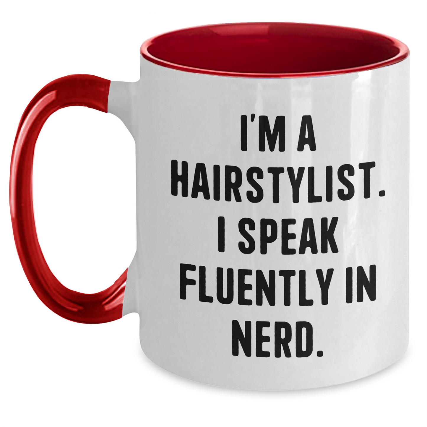Hairstylist Gifts from Friends for Father's Day - Funny Two Tone Coffee Mug, I'm A Hairstylist. I Speak Fluently In genius. - Main