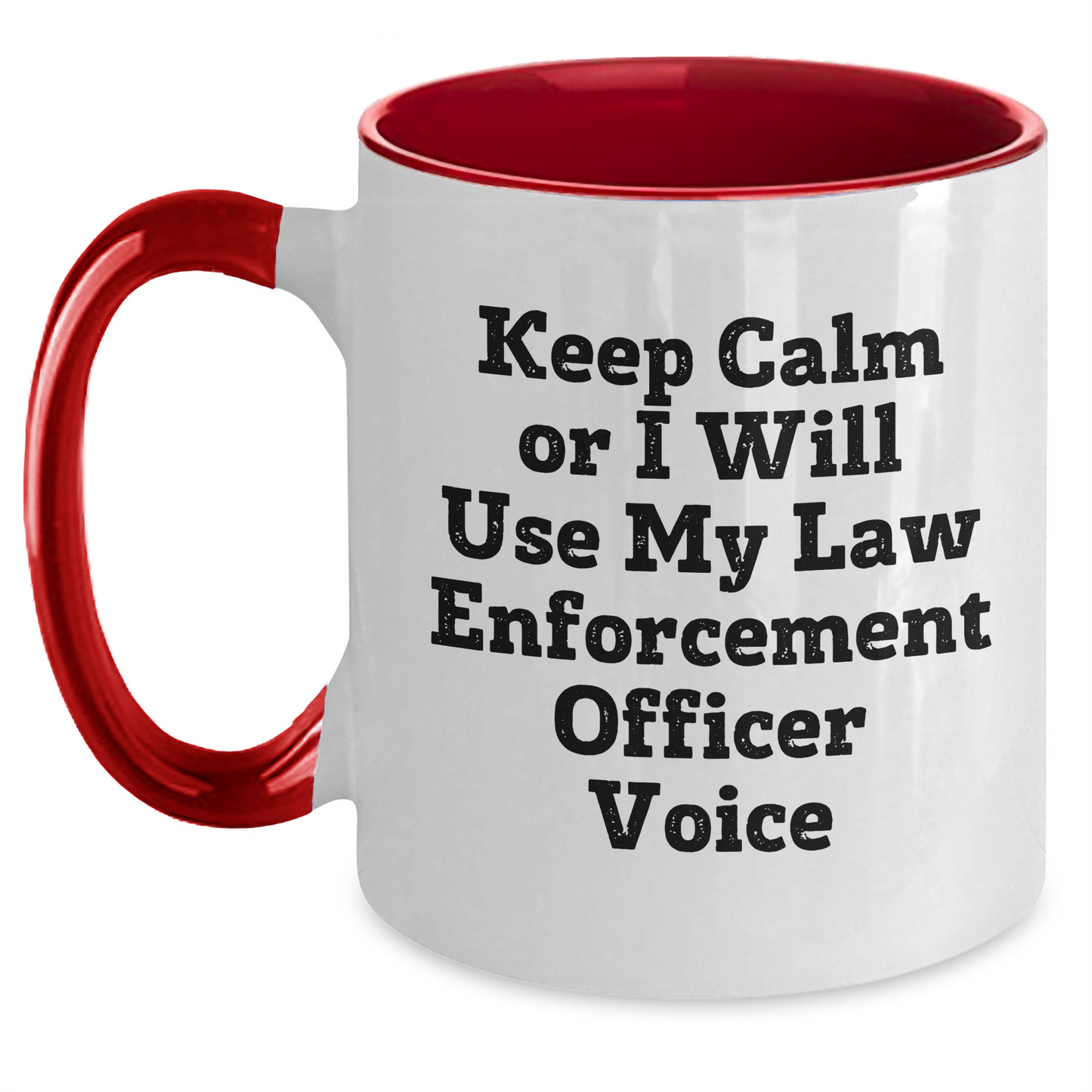 Funny Law Enforcement Officer Gifts from Friends - Keep Calm Or I Will Use My Law Enforcement Officer Voice Two Tone Coffee Mug, Father's Day Unique Gifts for Law Enforcement Officers - Main