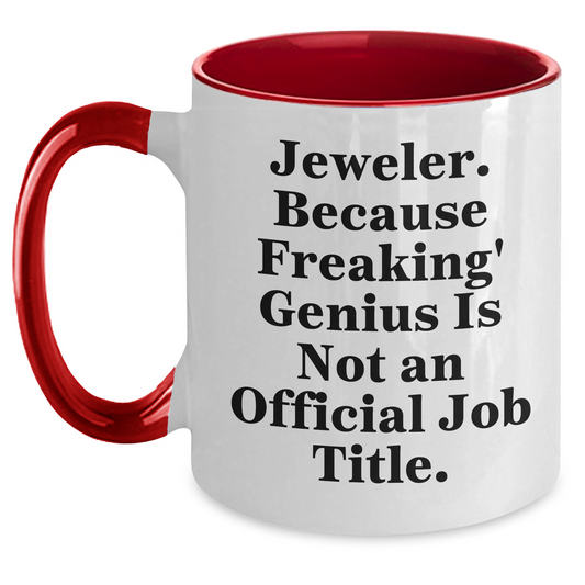 Funny Jeweler Gifts for Graduation - Two Tone Coffee Mug, 'Jeweler. Because Freaking' genius Is Not An Official Job Title.' - Unique Gifts from Friends to Family - Main