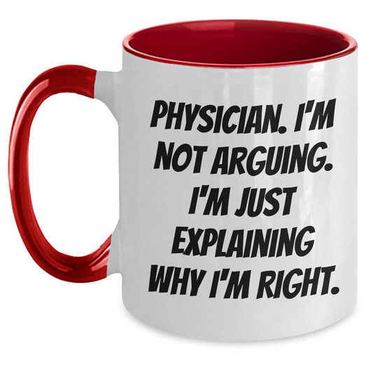 Funny Physician Gifts from Friends - 'I'm Not Arguing' Two Tone Coffee Mug for Graduation - Black, Red, Navy, Pink, 11oz - Main