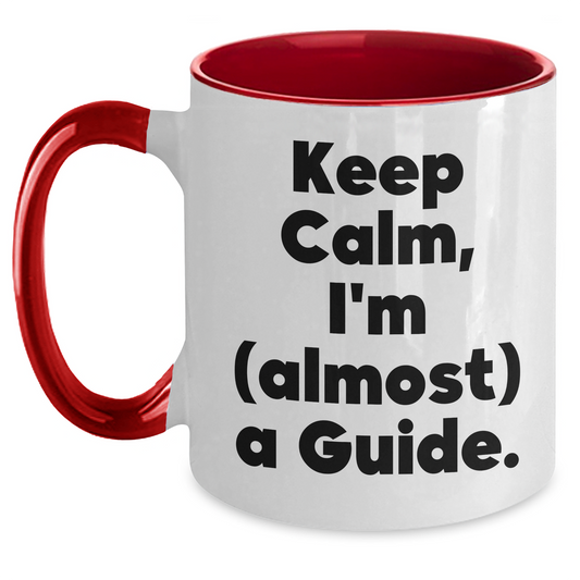 Funny Guide Gifts for Him and Her - Keep Calm, I'm (almost) A Guide. Two Tone Coffee Mug for Graduation - Main