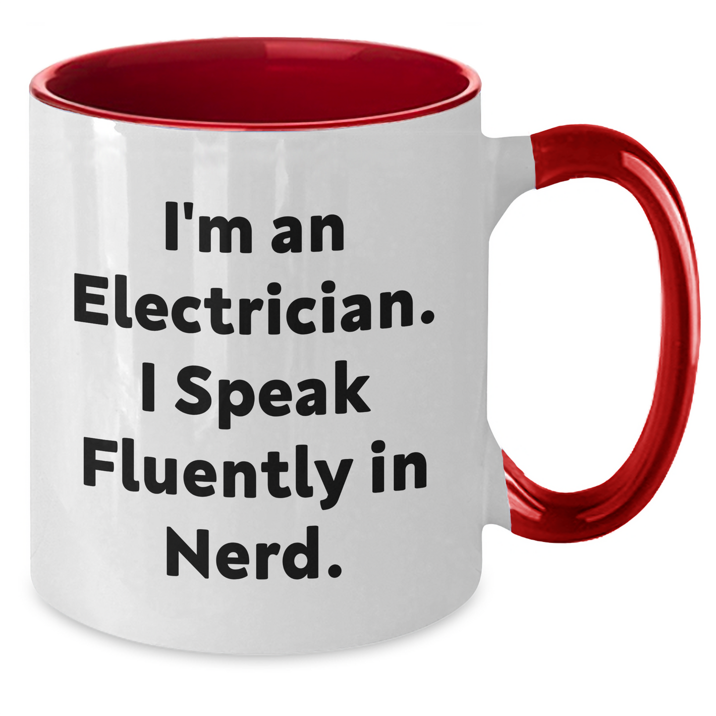 Gifts from Electricians for Electricians - I'm An Electrician. I Speak Fluently In genius. Two Tone Coffee Mug - Unique Father's Day Unique Gifts for Men - Additional