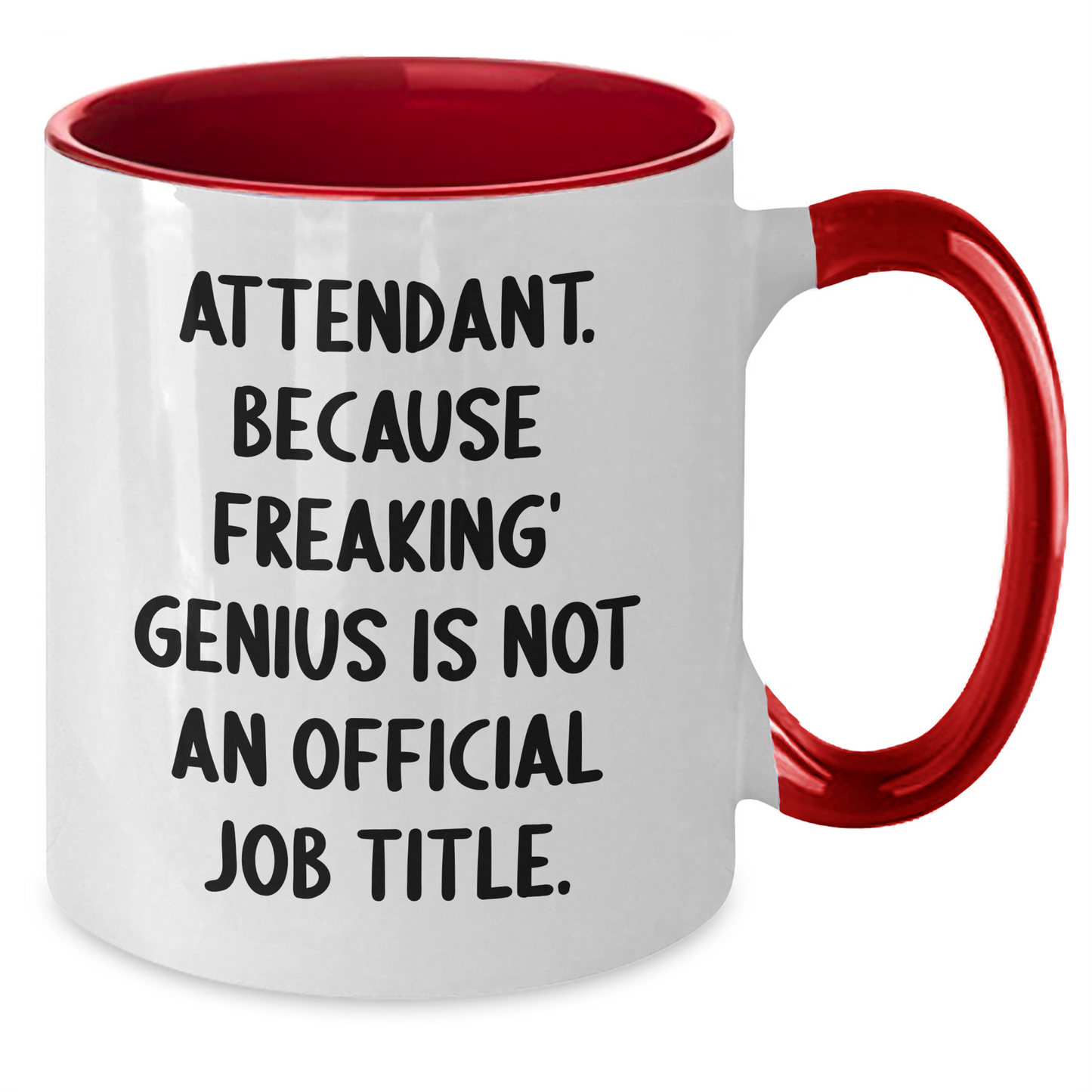 Funny Attendant Gifts, Two Tone Coffee Mug, 'Attendant. Because Freaking' genius Is Not An Official Job Title.', Graduation Unique Gifts from Friends to Attendants - Additional
