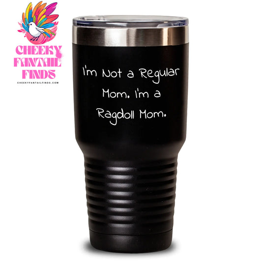 Ragdoll Cat Mom's Funny Gift for Dad's Unique Father's Day Tumbler - 'I'm Not a Regular Mom' - Main