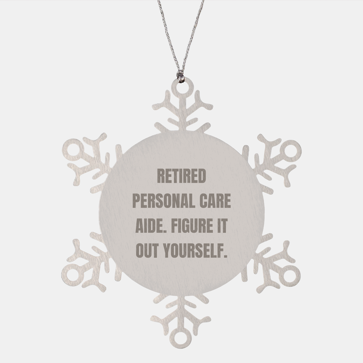 Personal Care Aide Gifts, Snowflake Ornament, Funny Quote, 'Figure It Out Yourself' - Gifts from Friends to Personal Care Aide, Christmas Unique Presents - Image 1