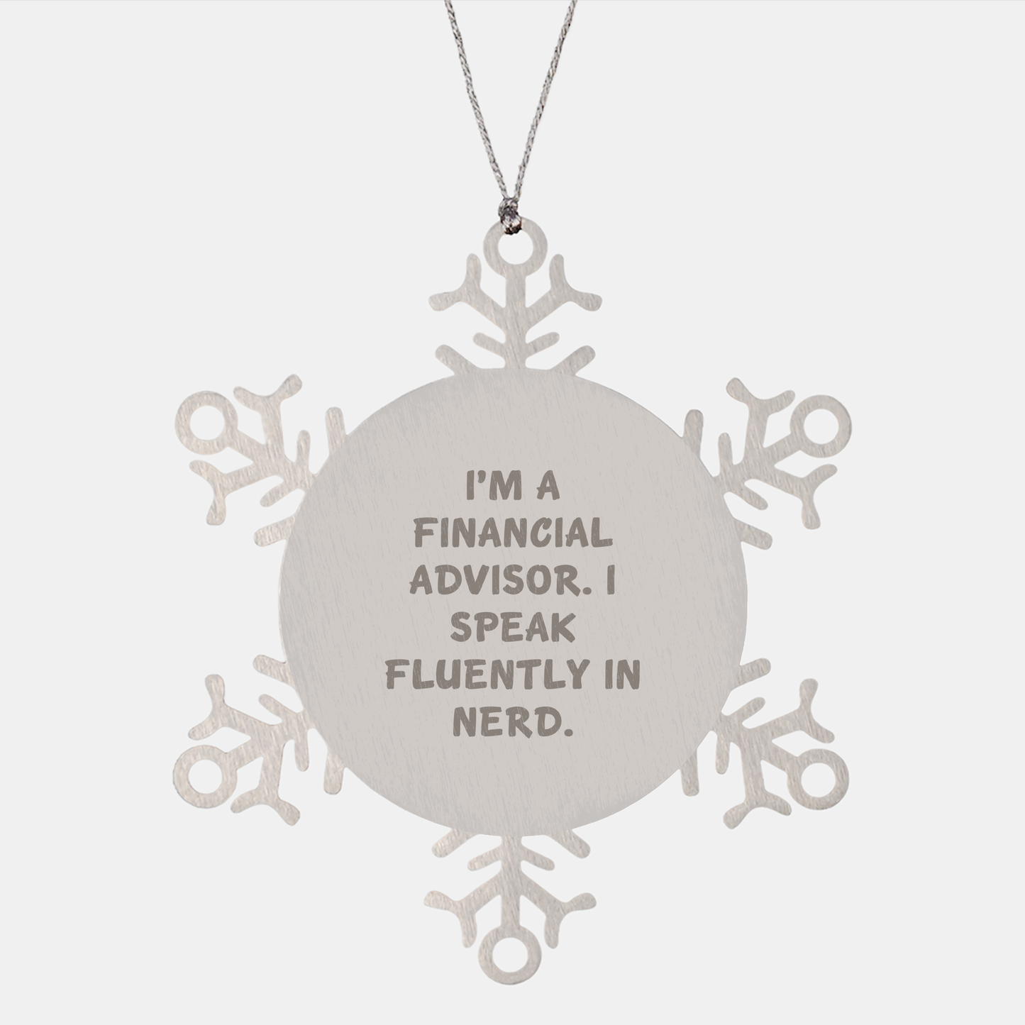Financial Advisor Gifts, Funny Snowflake Ornament for Christmas, 'I'm A Financial Advisor. I Speak Fluently In genius.' Quote, Gifts from Men to Financial Advisor Friends - Image 1