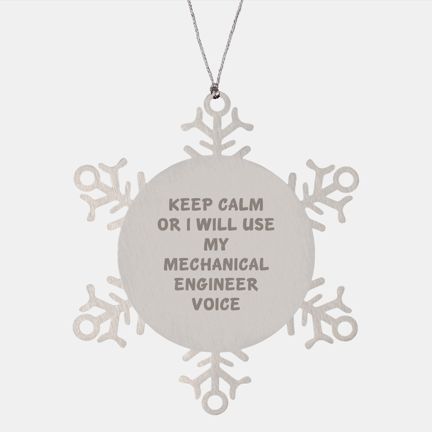 Keep Calm Or I Will Use My Mechanical Engineer Voice, Snowflake Ornament for Mechanical Engineer Gifts, Christmas Unique, Gifts from Men for Mechanical Engineer, Gifts for Men - Image 1