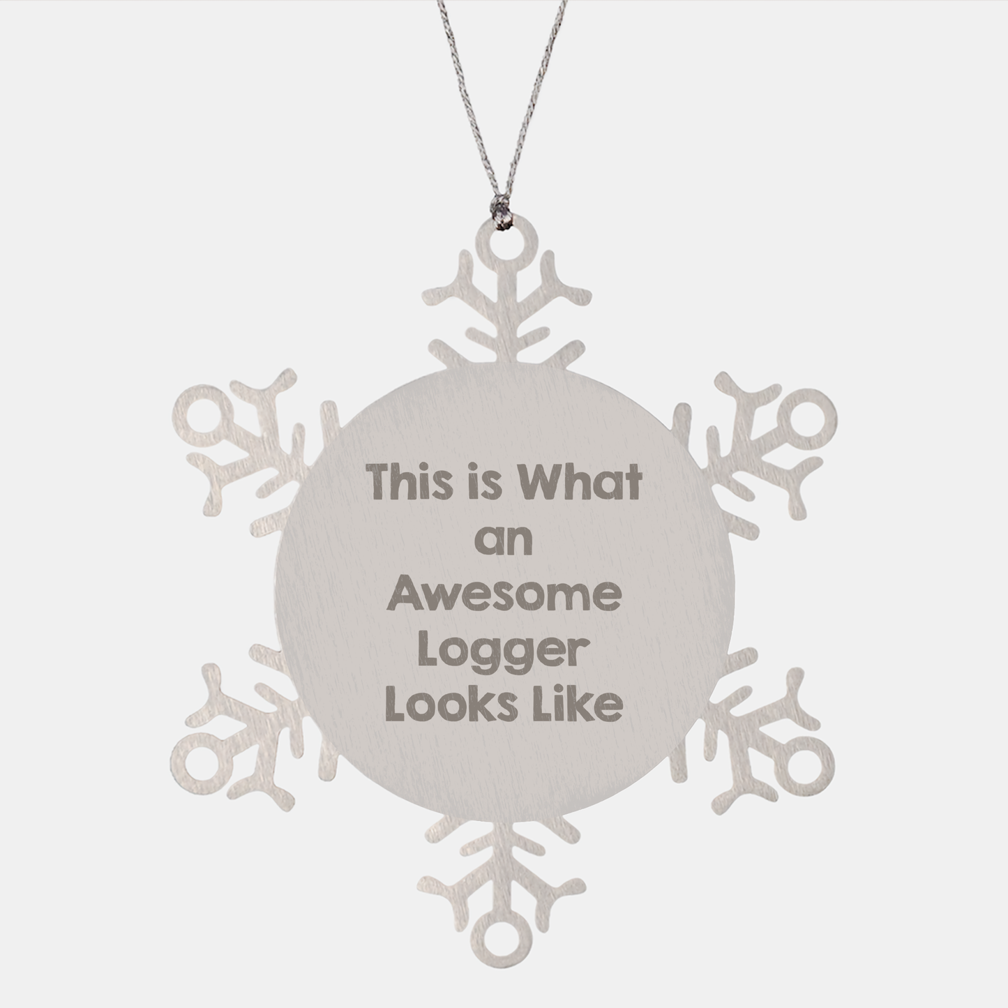 Logger Snowflake Ornament Gifts from Friends and Family for Christmas - This Is What An Awesome Logger Looks Like - Image 1