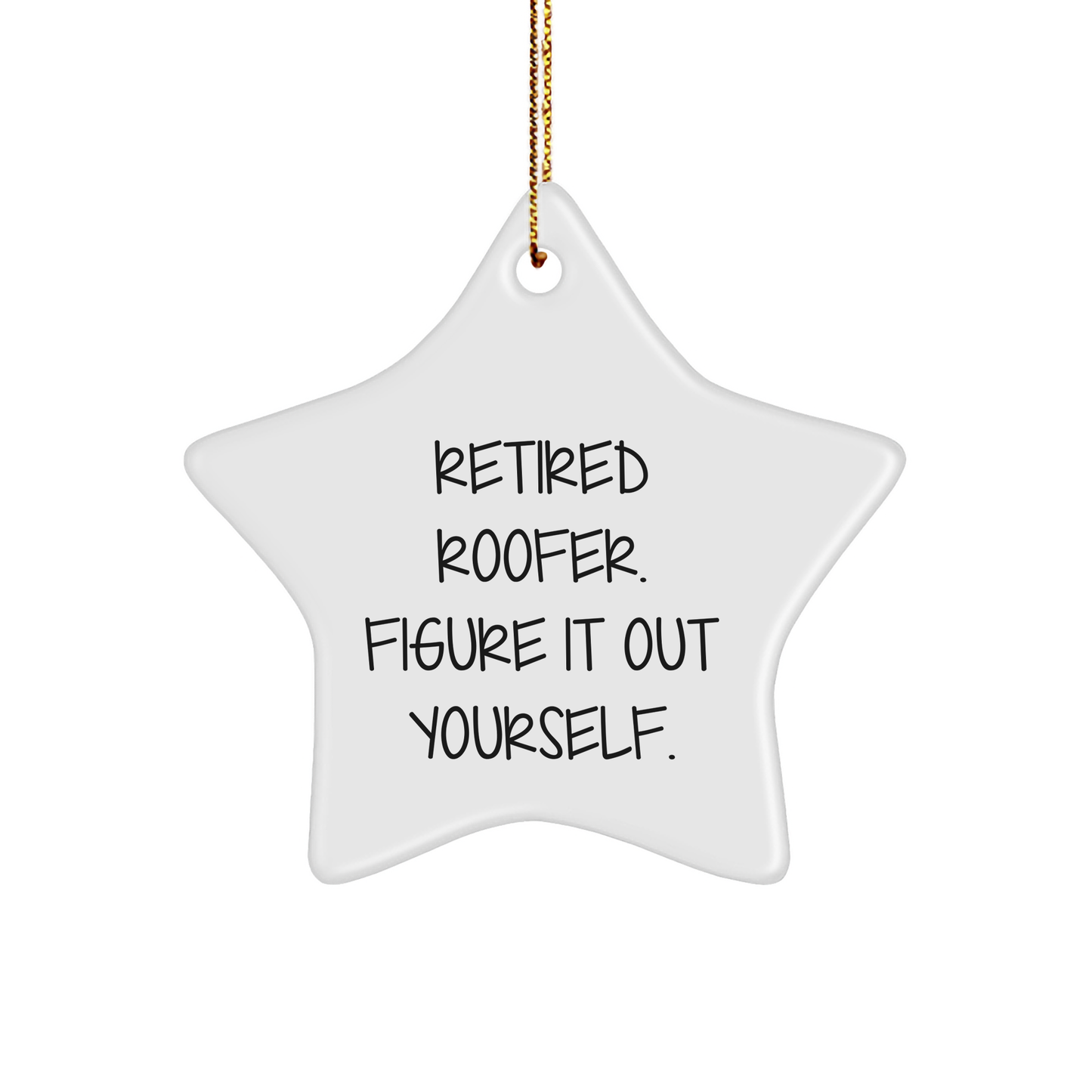 Roofer Gifts from Friends - Retired Roofer Figure It Out Yourself Star Ornament, Christmas Unique Presents - Image 1