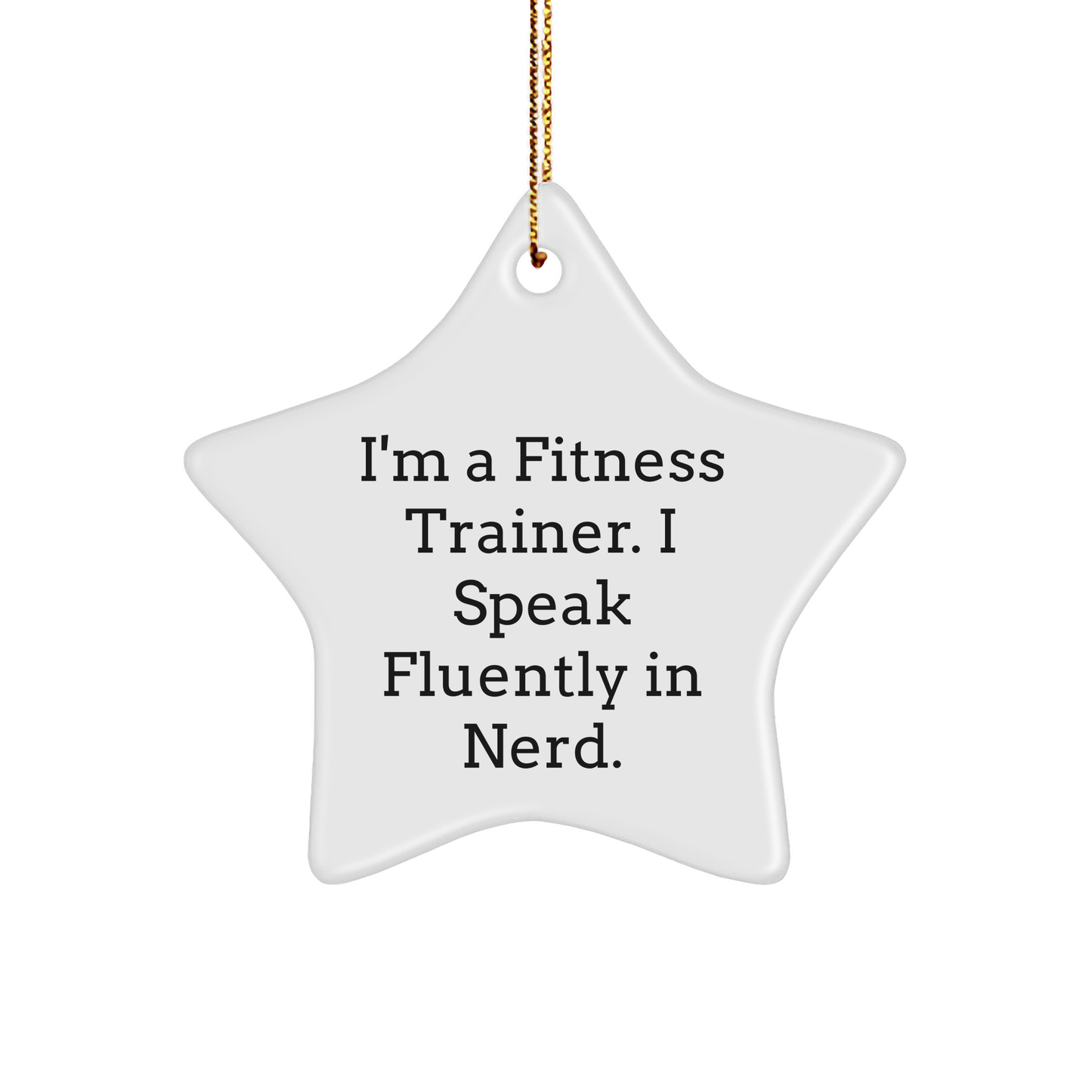 Fitness Trainer Gifts from Friends - Funny Star Ornament for Men - 'I'm A Fitness Trainer. I Speak Fluently In genius.' - Christmas Unique Presents for Him - Image 1