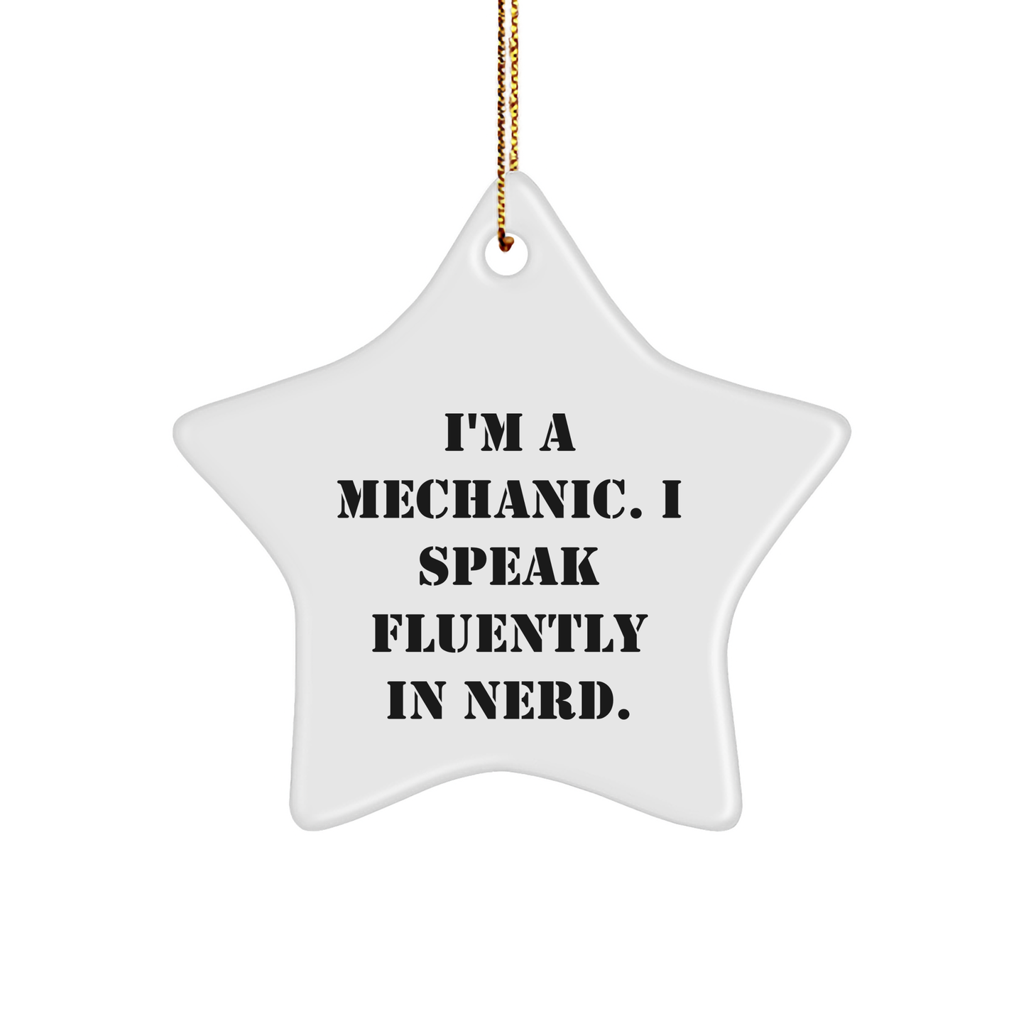 Funny Mechanic Gifts - 'I'm A Mechanic. I Speak Fluently In genius.' Star Ornament for Christmas - Image 1