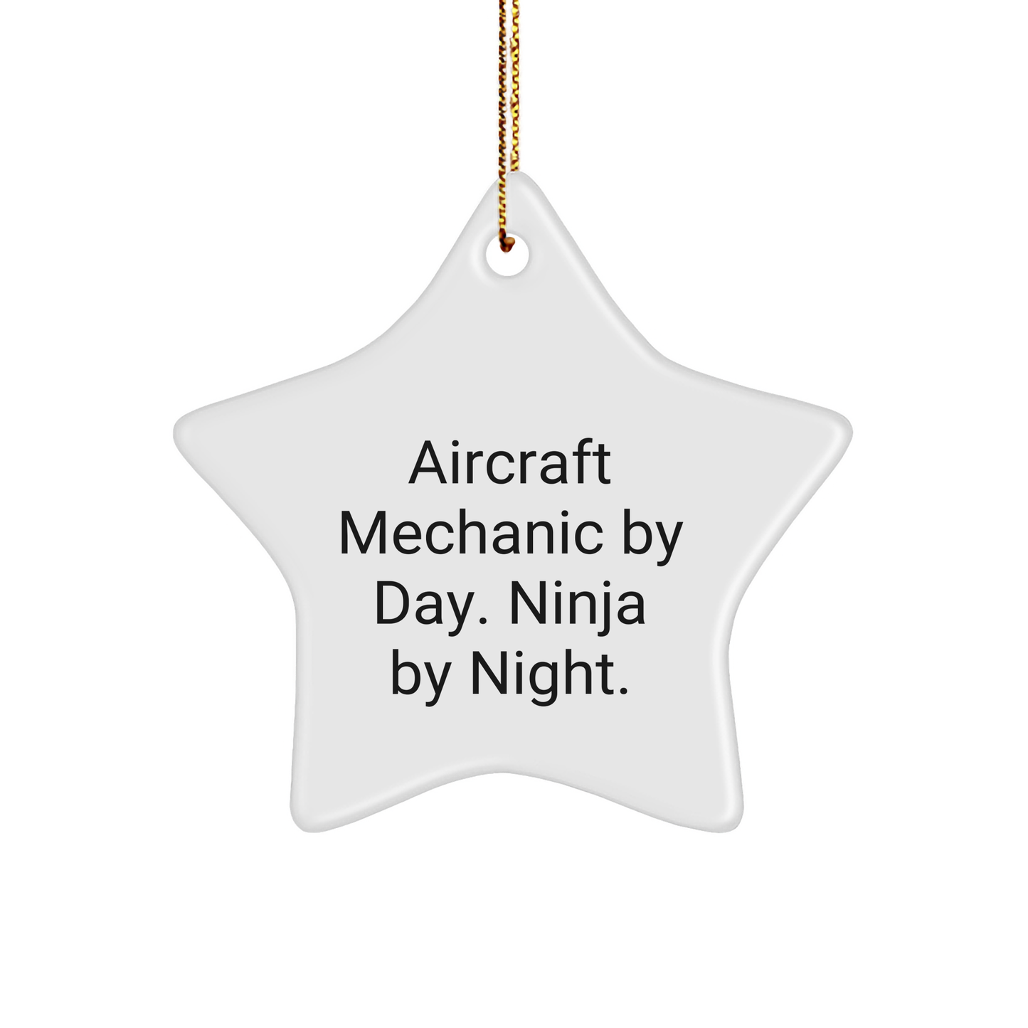 Aircraft Mechanic Gifts for Men, Star Ornament Quotes Funny, Christmas Unique Gifts from Friends 'By Day. Ninja By Night.' - Image 1