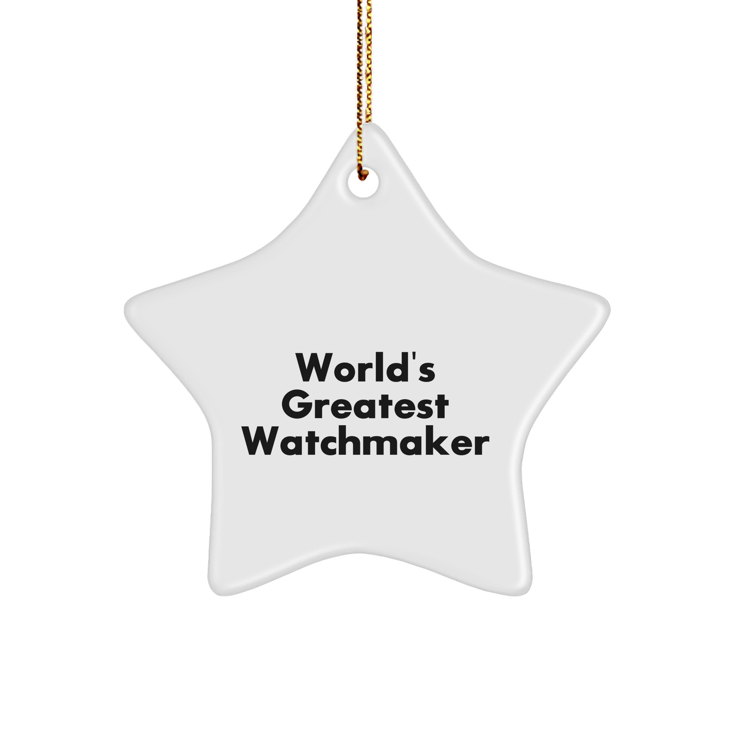 World's Greatest Watchmaker Gift Ideas - Unique Star Ornament for Christmas - 'You're the Star' Quote - Image 1