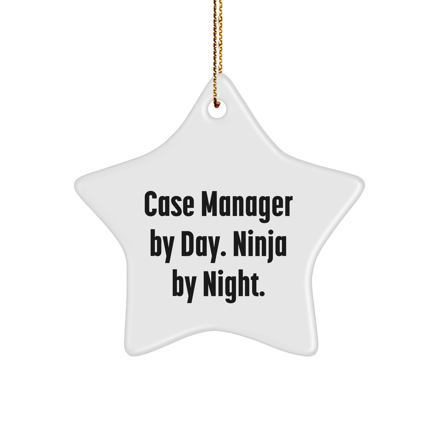 Case Manager Gifts by Day, Ninja Star Ornament by Night, Funny Quote, White Star Shaped, Durable MDF, High-Gloss Plastic Finish for Christmas - Image 1