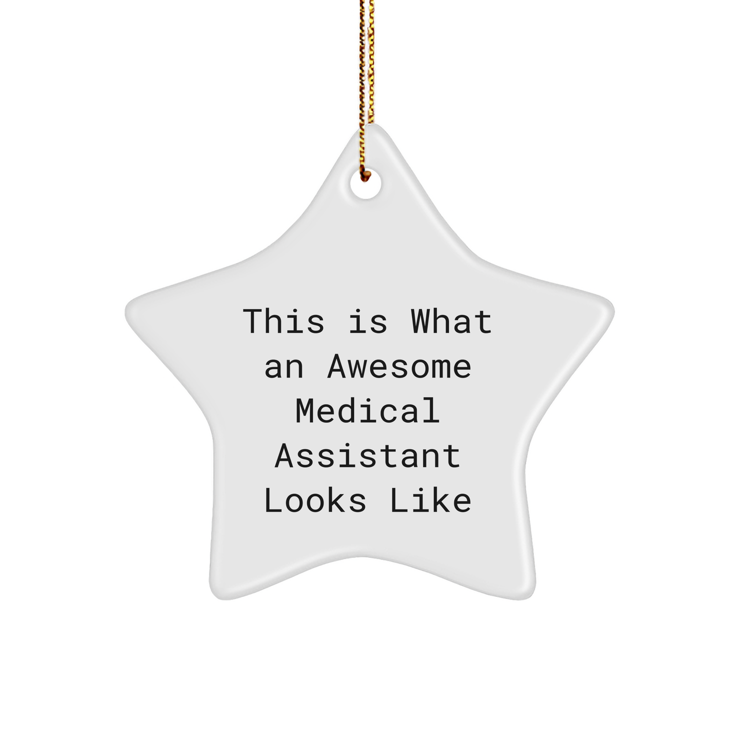 Medical Assistant Gifts from Men for Christmas Unique Star Ornament This Is What An Awesome Medical Assistant Looks Like - Image 1