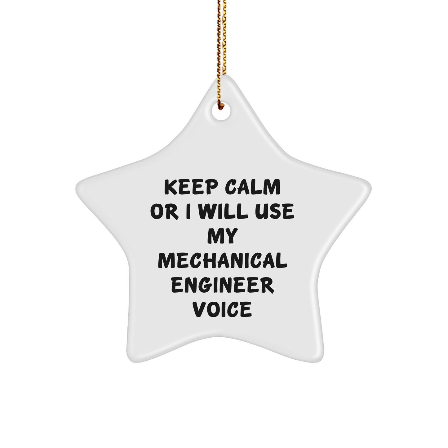 Mechanical Engineer Gifts for Christmas, 'Keep Calm Or I Will Use My Mechanical Engineer Voice', Star Ornament from Friends, Perfect for Coworkers, Family, and Men, Unique Christmas Unique Gifts - Image 1