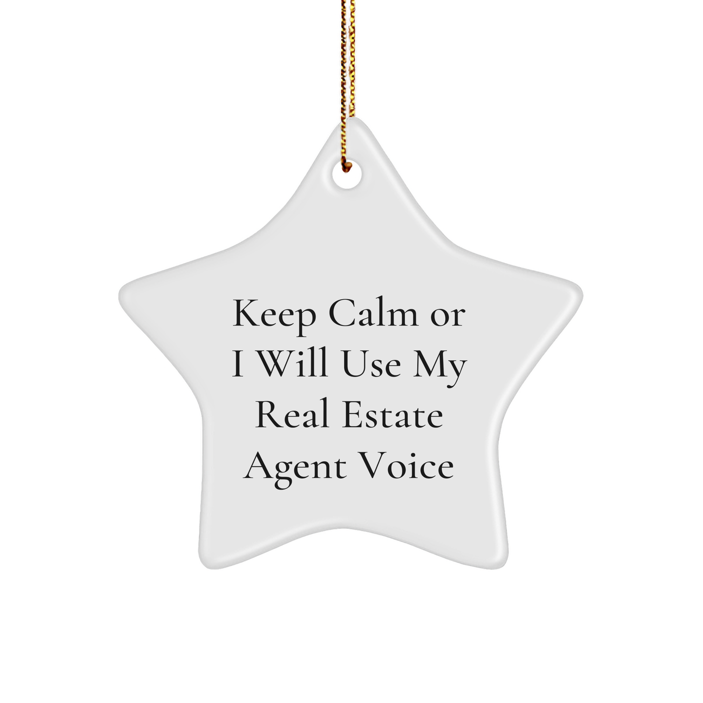 Funny Real Estate Agent Gifts from Friends, Christmas Unique Real Estate Agent Star Ornament, 'Keep Calm Or I Will Use My Real Estate Agent Voice', Gifts for Real Estate Agent - Image 1