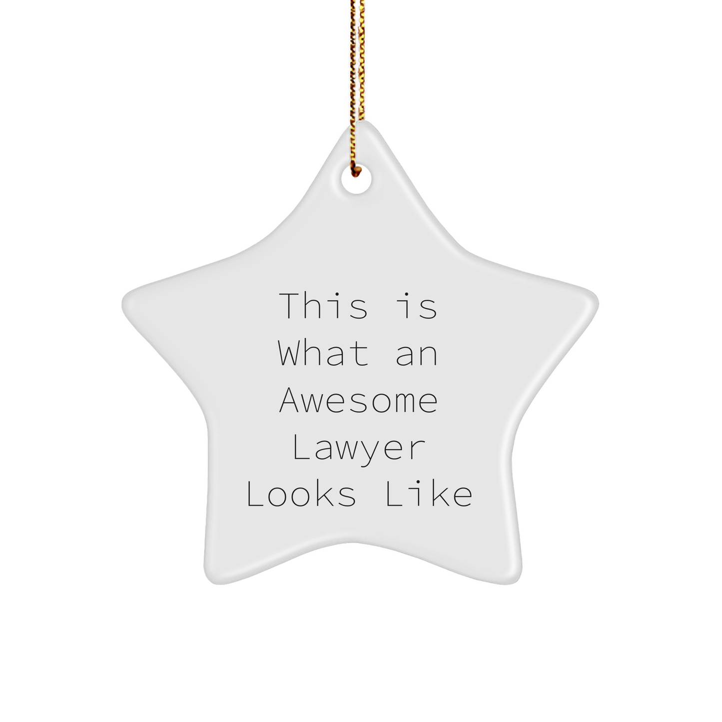 Lawyer Star Ornament for Men, Funny Gift from Friends to Colleagues, Inspirational Quote 'This Is What An Awesome Lawyer Looks Like', Christmas Star Ornament - Image 1
