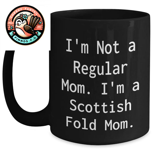 Scottish Fold Cat Mom Funny Gifts from Mom to Dad on Father's Day - 'I'm Not A Regular Mom. I'm A Scottish Fold Mom.' Quote Black Coffee Mug - Main
