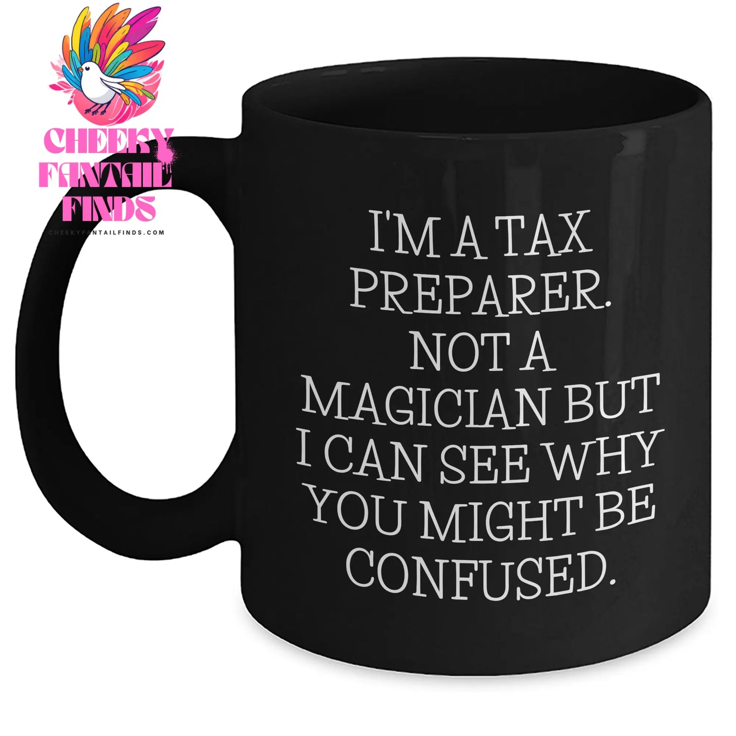 Tax Preparer Mug, Funny Quote, Black Coffee Mug, Gifts for Men from Friends, Father's Day Unique Gifts - Main