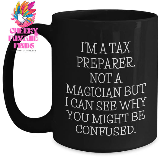 Tax Preparer Mug, Funny Quote, Black Coffee Mug, Gifts for Men from Friends, Father's Day Unique Gifts - Main