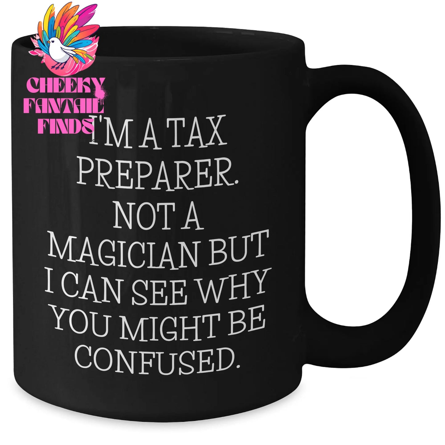 Tax Preparer Mug, Funny Quote, Black Coffee Mug, Gifts for Men from Friends, Father's Day Unique Gifts - Additional