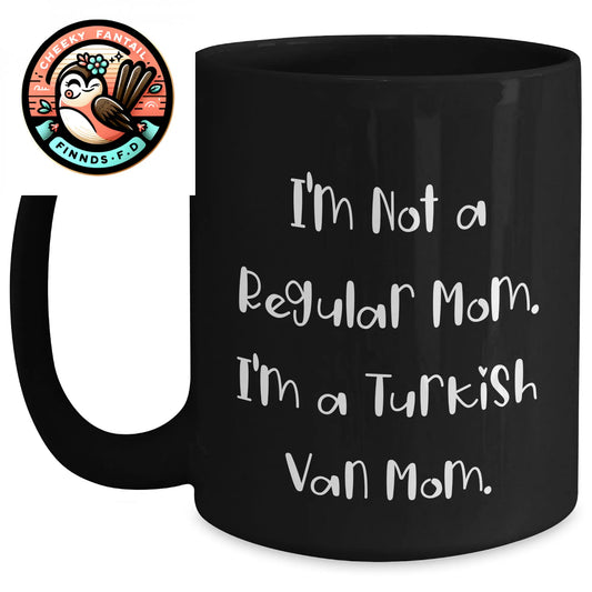 Turkish Van Cat Mom Funny Gifts from Dad to Men for Father's Day Black Coffee Mug, 'I'm Not A Regular Mom. I'm A Turkish Van Mom.' - Main