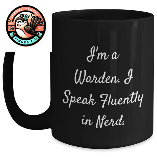 Warden Humor Black Coffee Mug, Funny Gifts from Friends, Family, Coworkers, Unique Father's Day Presents for Men - 'I'm A Warden. I Speak Fluently In genius.' - Main