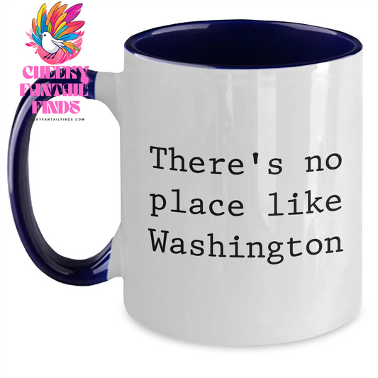 Washington State Gifts from Friends and Family, 'There's No Place Like Washington' Two Tone Coffee Mug for Father's Day - Main