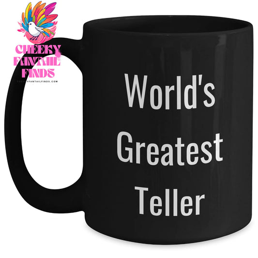 World's Greatest Teller Funny Quote Gifts for Men from Friends, Perfect Black Coffee Mug for Father's Day - Main