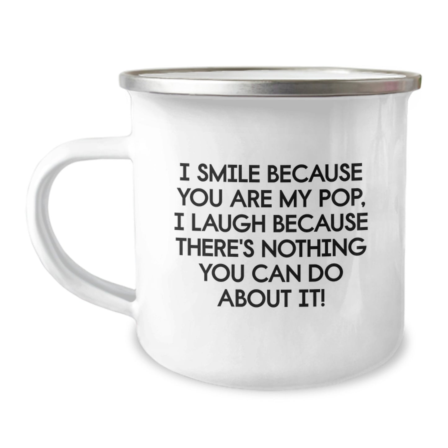 Funny Pop Gifts from Mom to Son, Camping Mug for Graduation, 'I Smile Because You Are My Pop, I Laugh Because There's Nothing You Can Do About It!' - Image 1